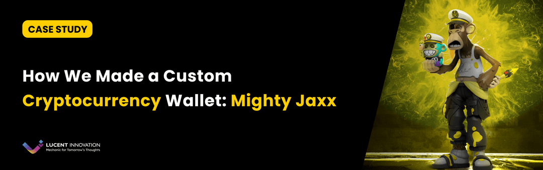 How We Made a Custom Cryptocurrency Wallet: Mighty Jaxx.